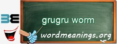 WordMeaning blackboard for grugru worm
